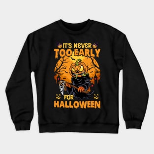 Funny Skull It’s Never Too Early For Halloween Crewneck Sweatshirt